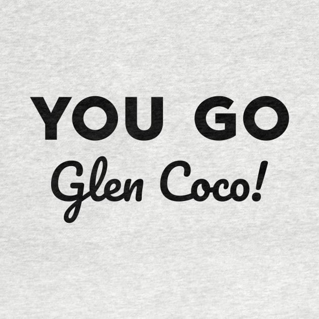 You go Glen Coco! by alliejoy224